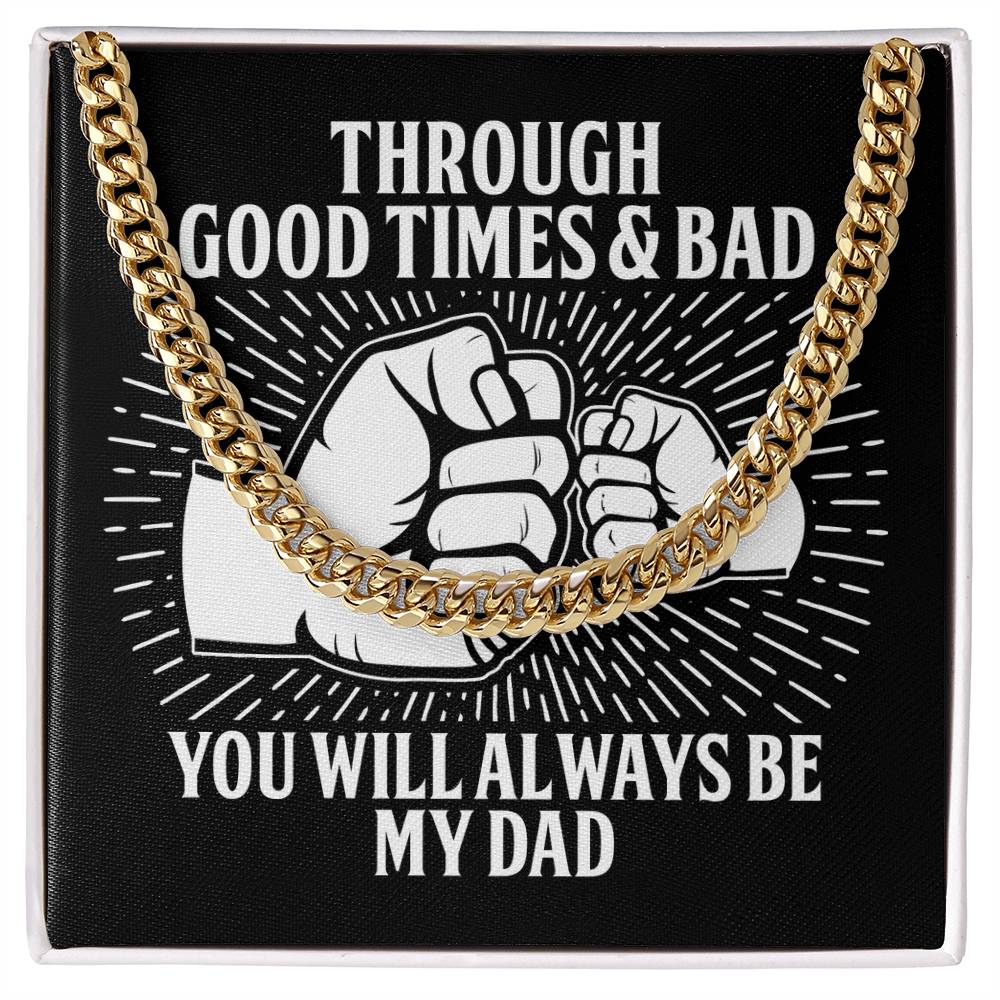 Through Good Times And Bad - Length-Adjustable Cuban Link Chain For Dad