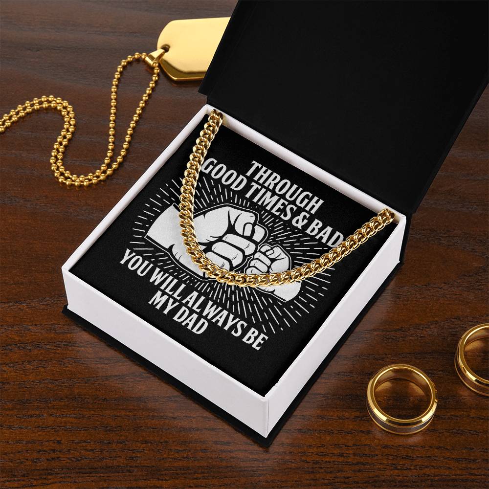 Through Good Times And Bad - Length-Adjustable Cuban Link Chain For Dad