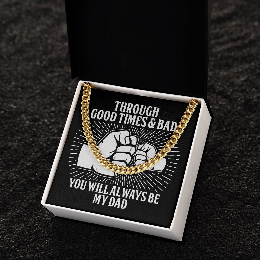 Through Good Times And Bad - Length-Adjustable Cuban Link Chain For Dad