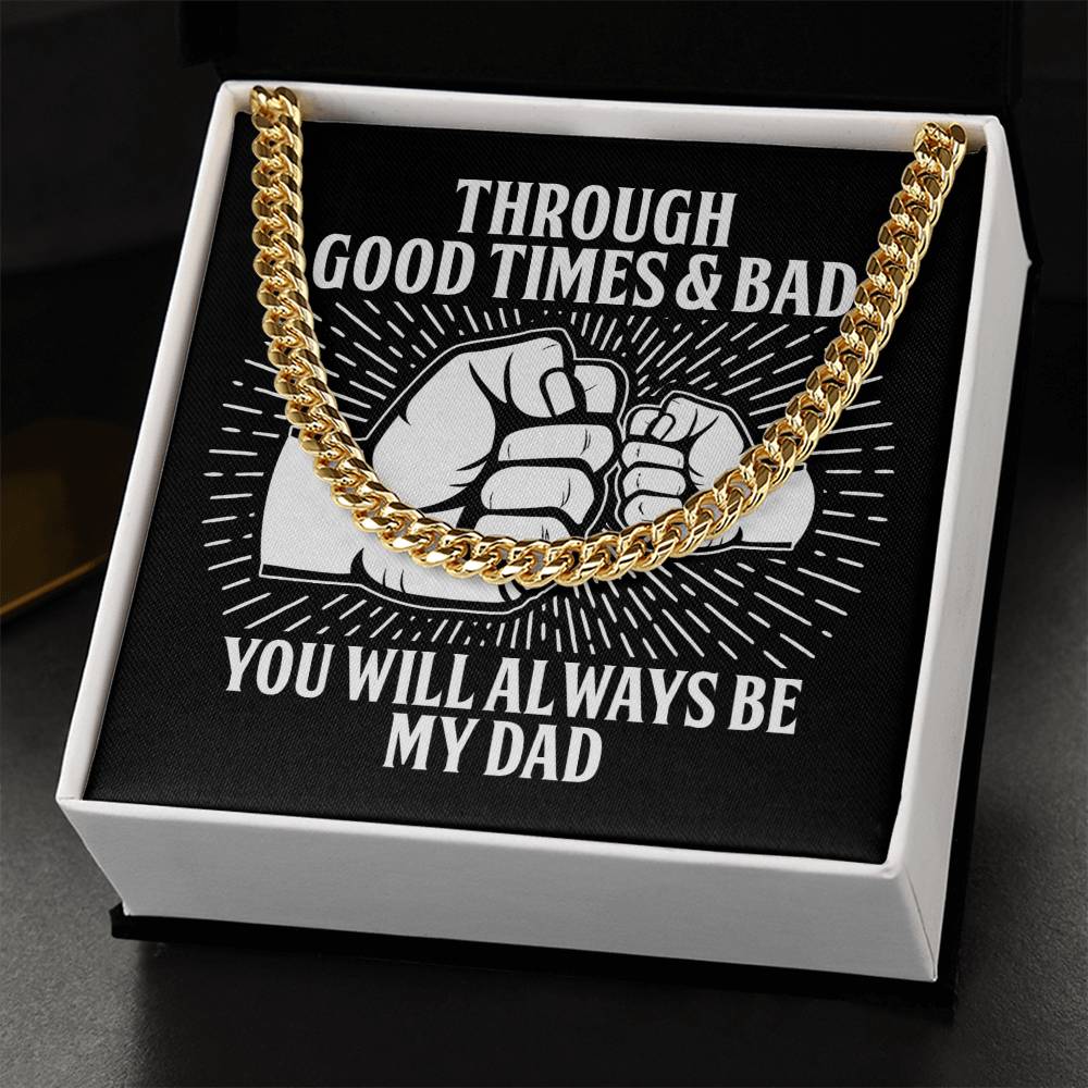 Through Good Times And Bad - Length-Adjustable Cuban Link Chain For Dad