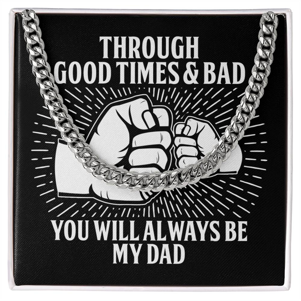 Through Good Times And Bad - Length-Adjustable Cuban Link Chain For Dad