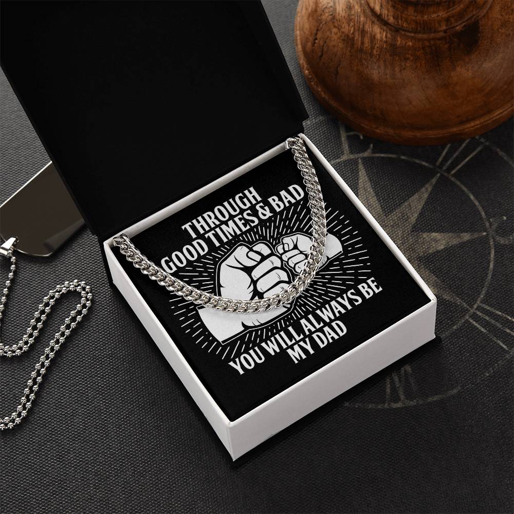 Through Good Times And Bad - Length-Adjustable Cuban Link Chain For Dad