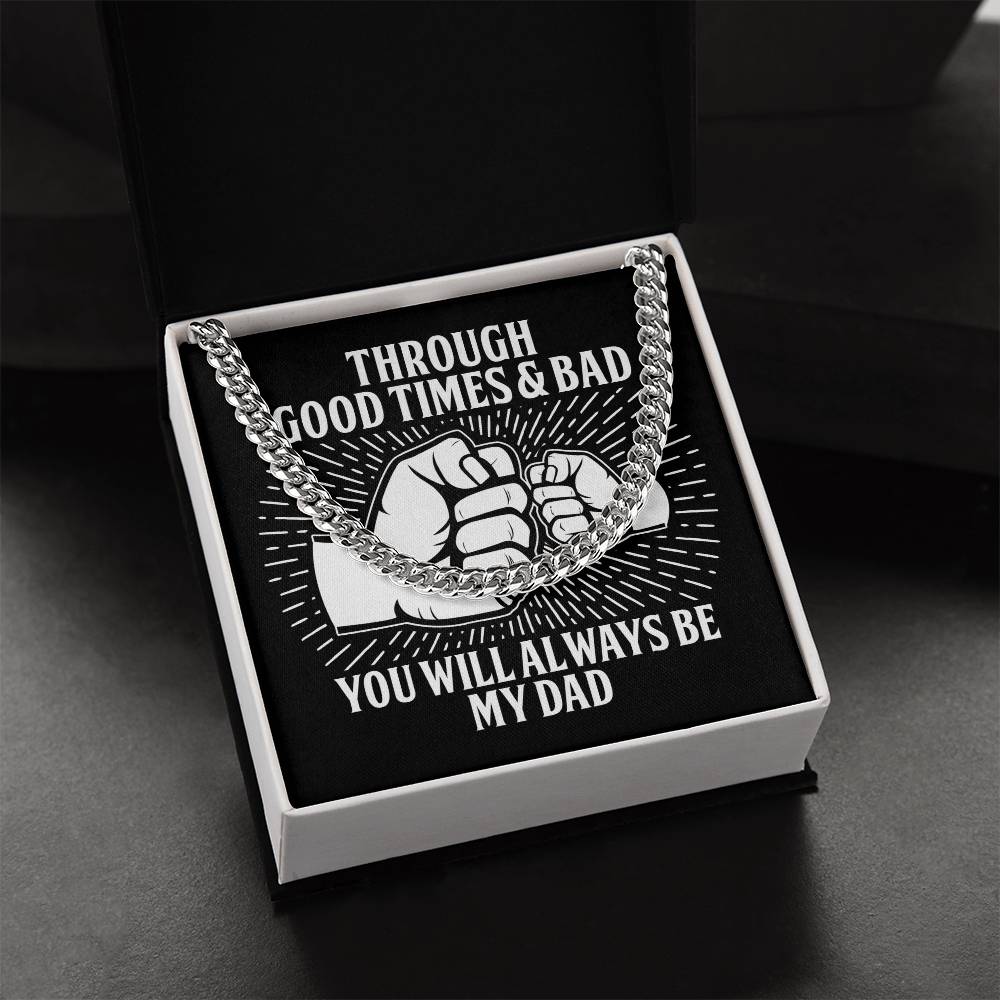 Through Good Times And Bad - Length-Adjustable Cuban Link Chain For Dad