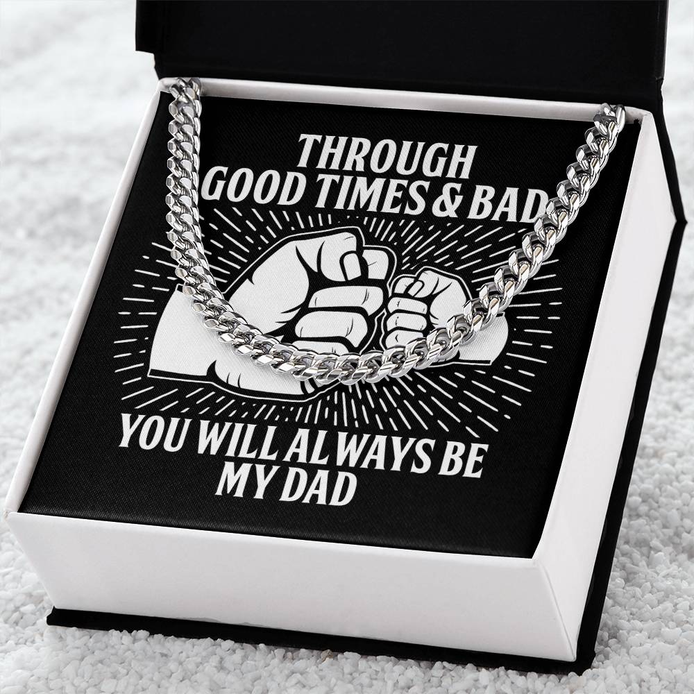 Through Good Times And Bad - Length-Adjustable Cuban Link Chain For Dad