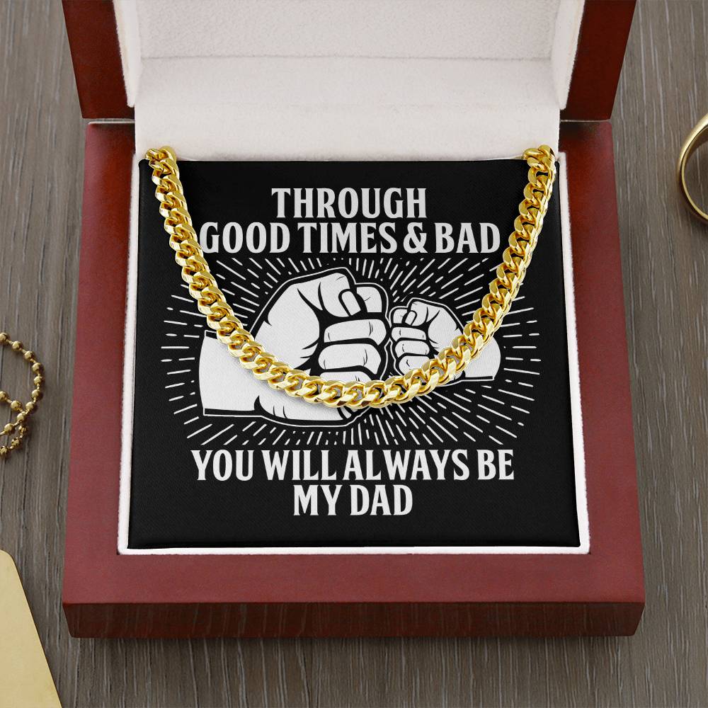 Through Good Times And Bad - Length-Adjustable Cuban Link Chain For Dad