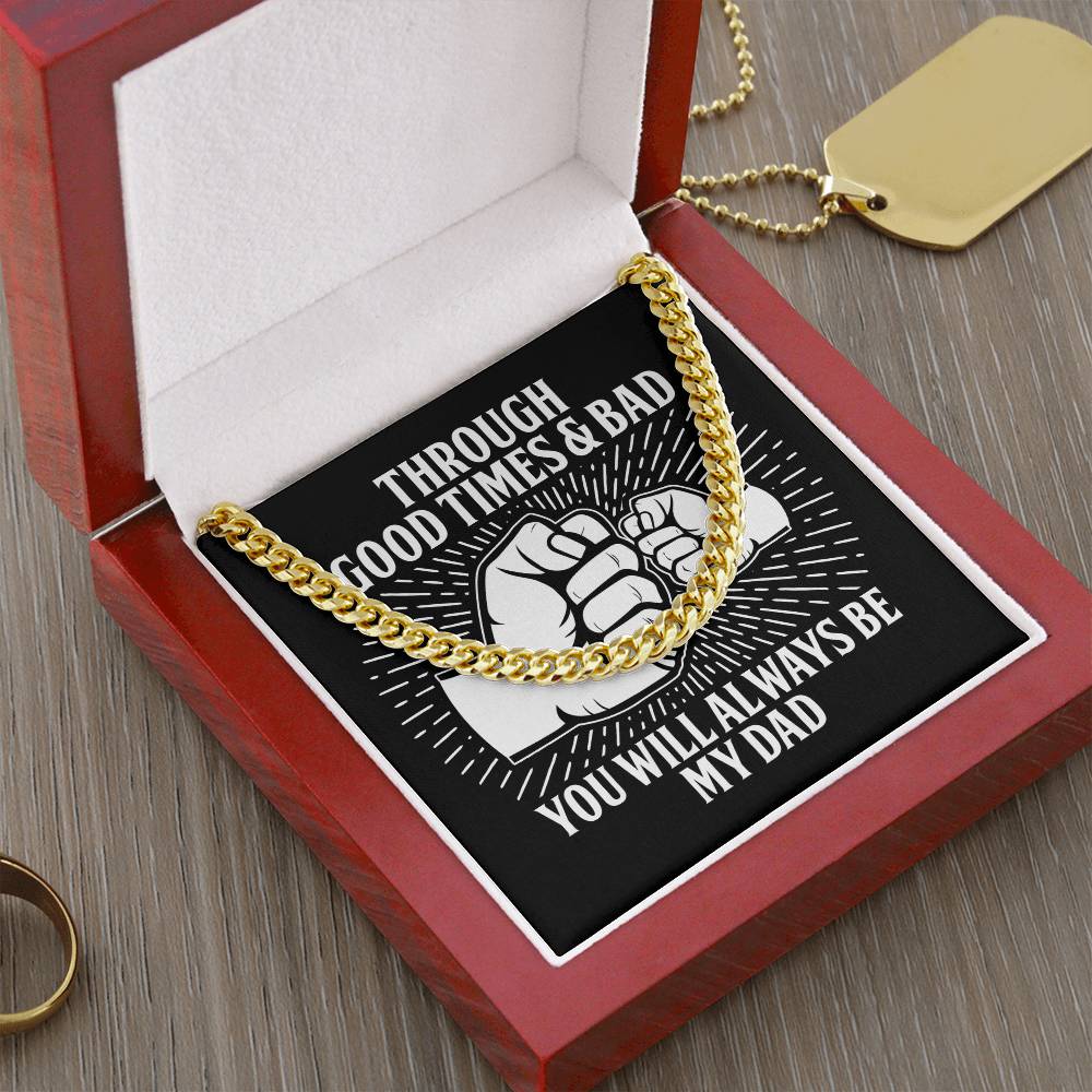 Through Good Times And Bad - Length-Adjustable Cuban Link Chain For Dad