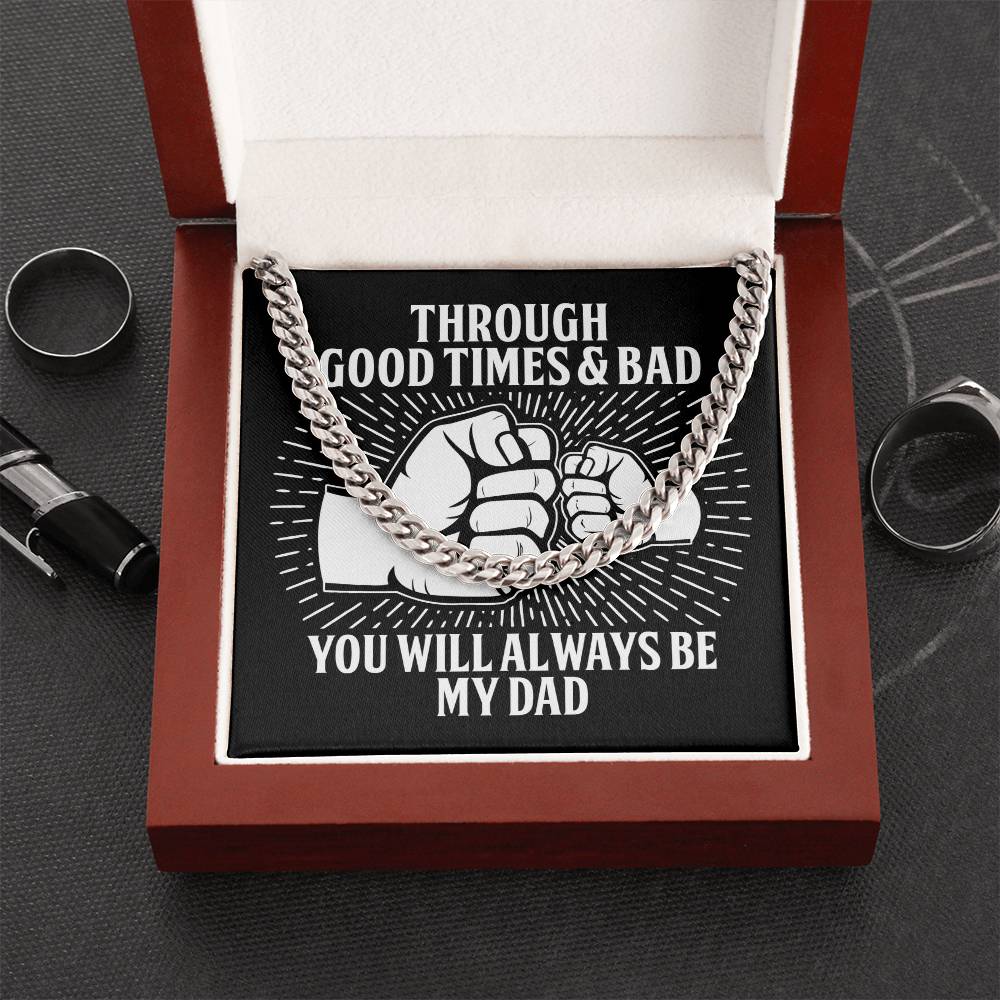 Through Good Times And Bad - Length-Adjustable Cuban Link Chain For Dad