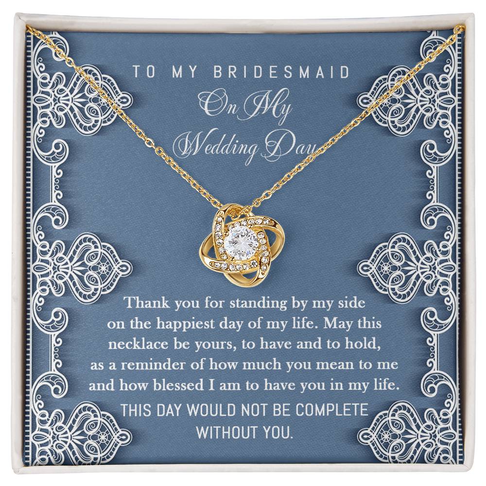 Not Complete Without You - Love Knot Necklace For Bridesmaid