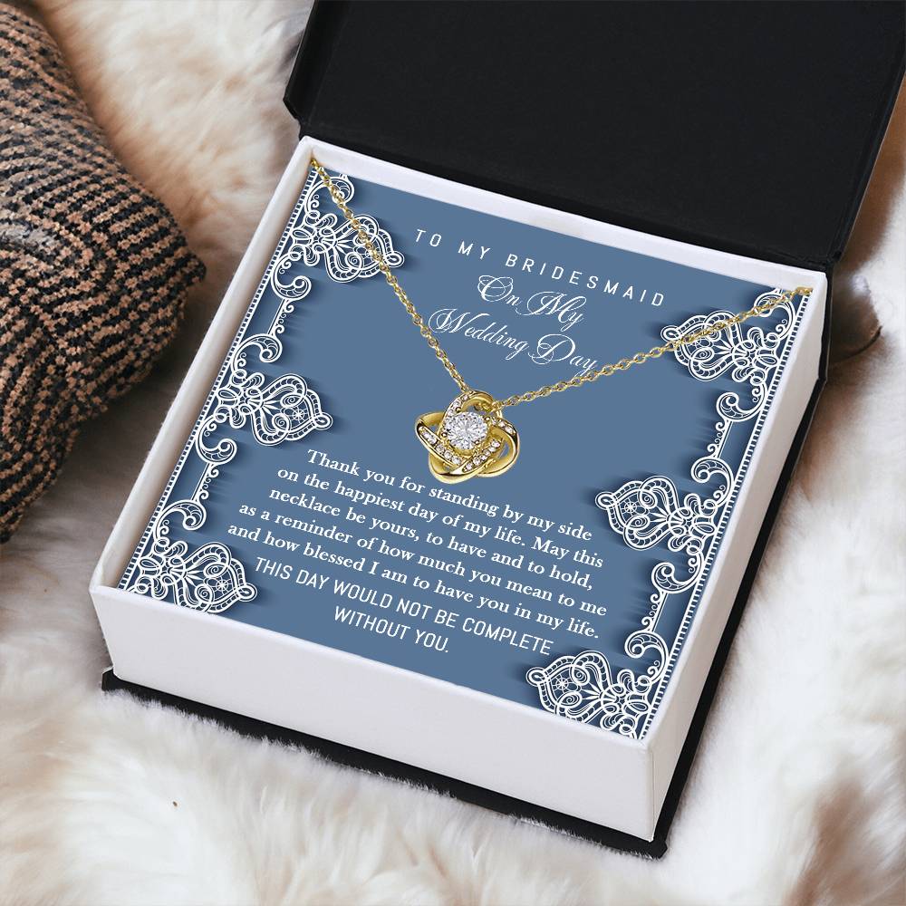 Not Complete Without You - Love Knot Necklace For Bridesmaid