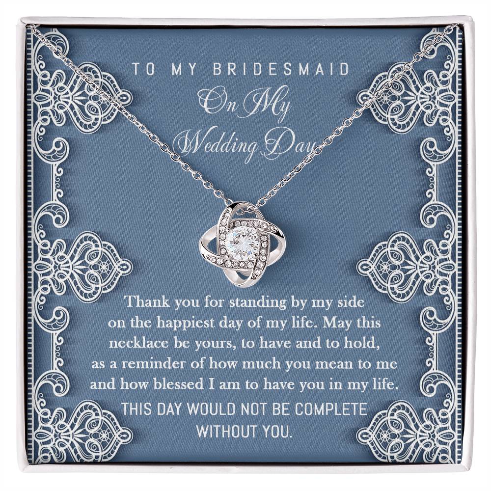 Not Complete Without You - Love Knot Necklace For Bridesmaid