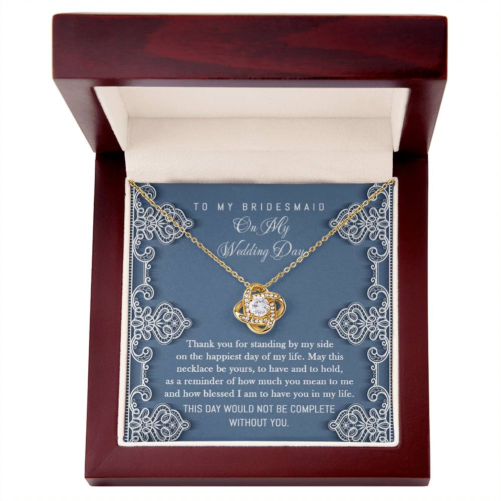 Not Complete Without You - Love Knot Necklace For Bridesmaid