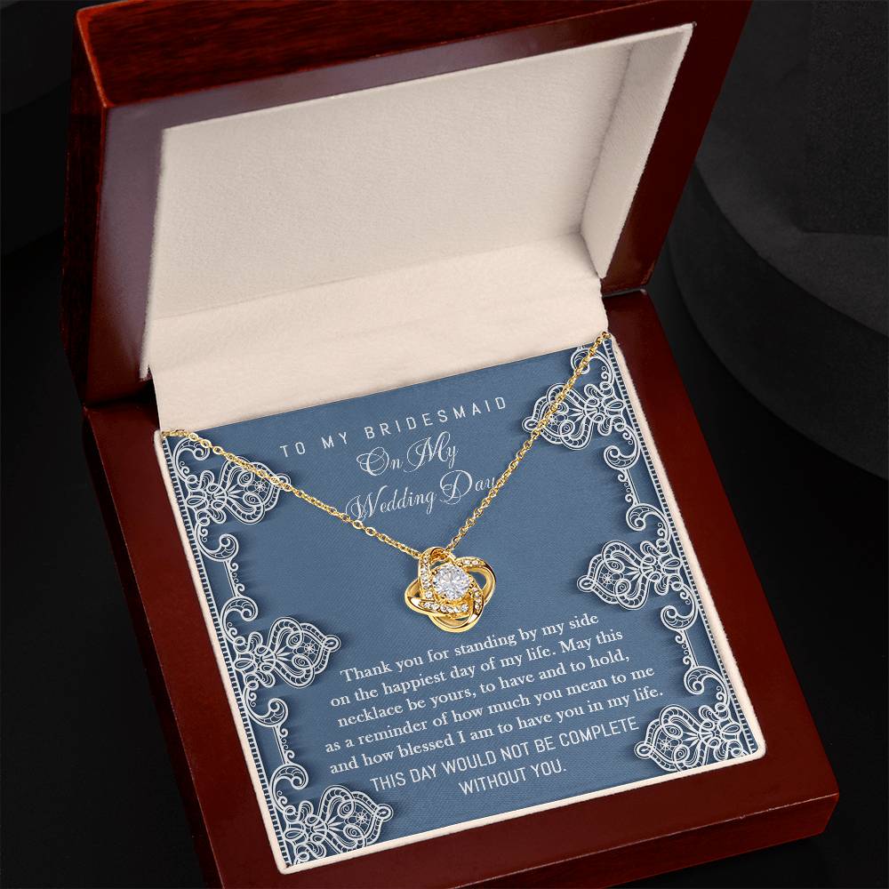 Not Complete Without You - Love Knot Necklace For Bridesmaid
