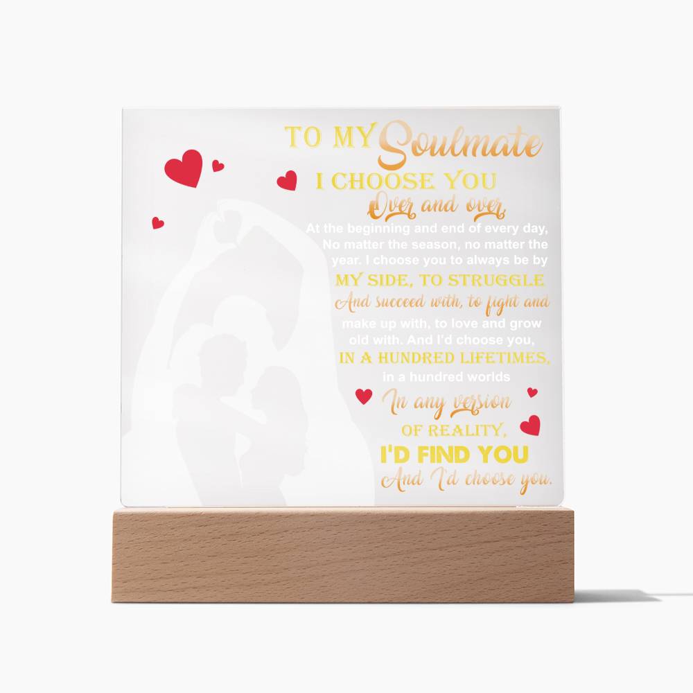 I Choose You Over And Over - Acrylic Display Centerpiece For Soulmate