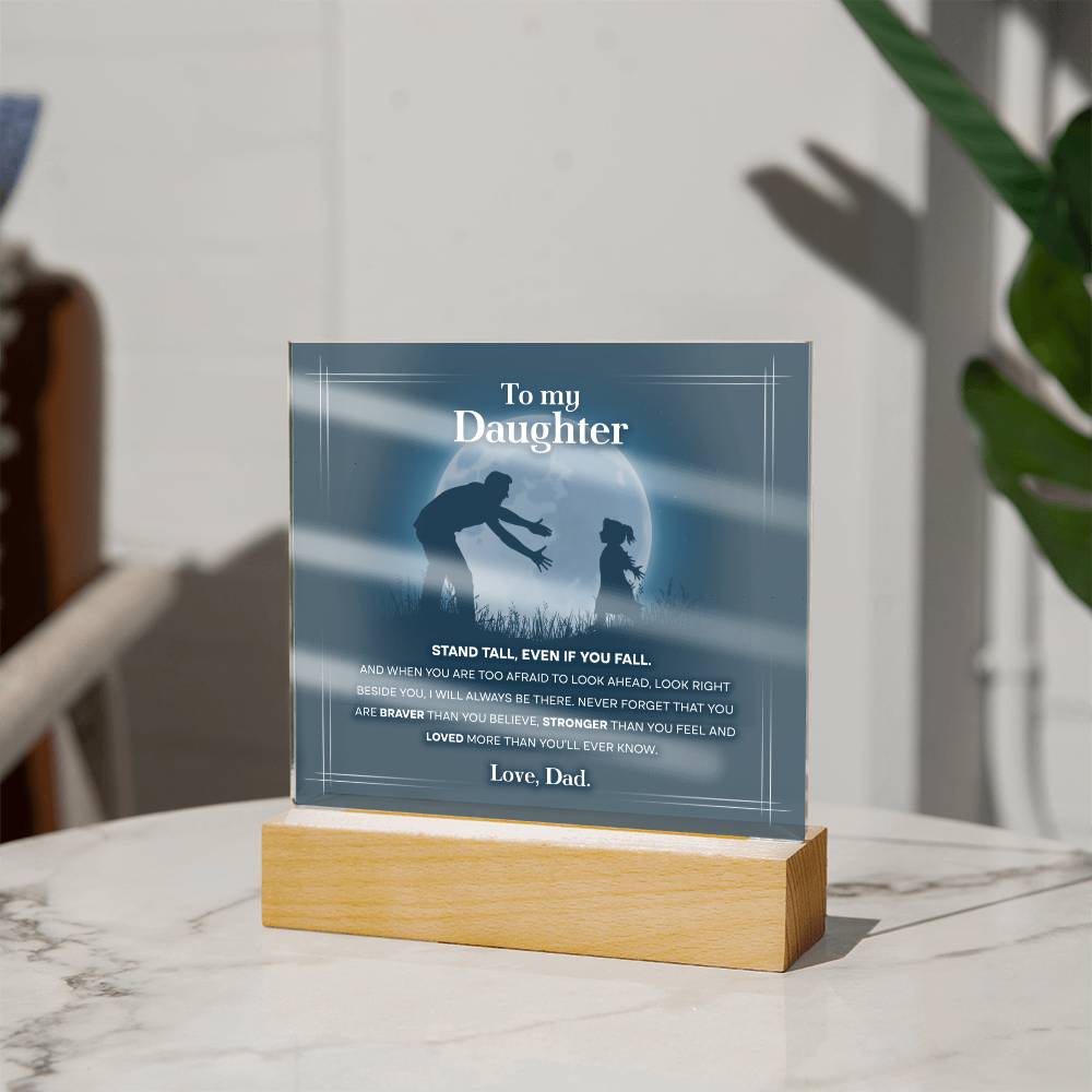 Stand Tall, Even If You Fall - Acrylic Display Centerpiece For Daughter