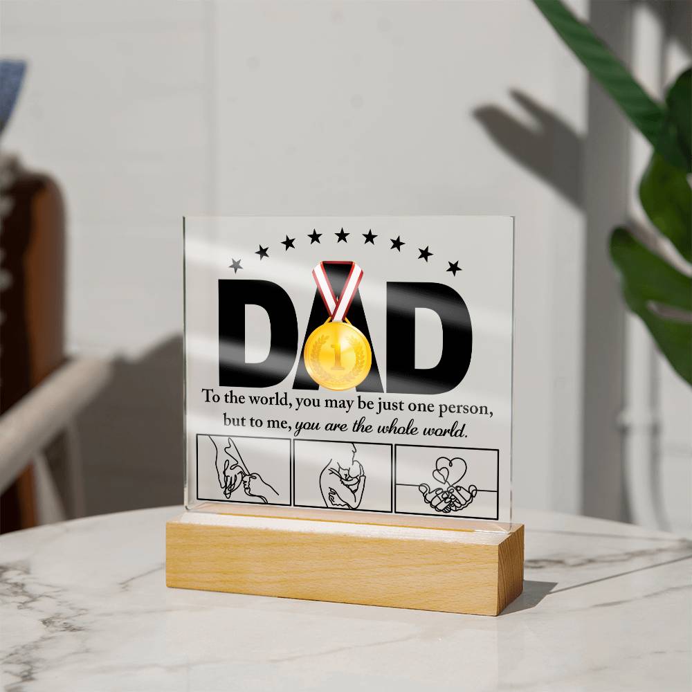 You Are The Whole World - Acrylic Display Centerpiece For Dad