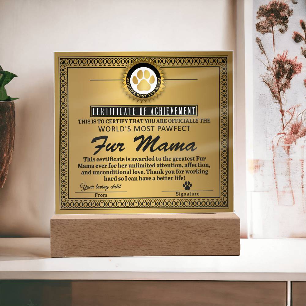 Certificate Of Achievement - Acrylic Display Centerpiece For Fur Mama