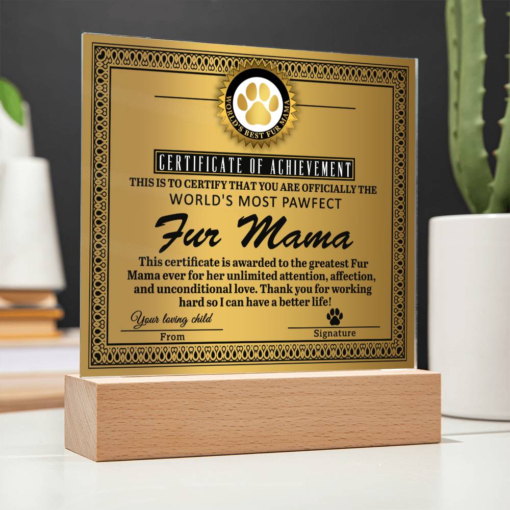Certificate Of Achievement - Acrylic Display Centerpiece For Fur Mama