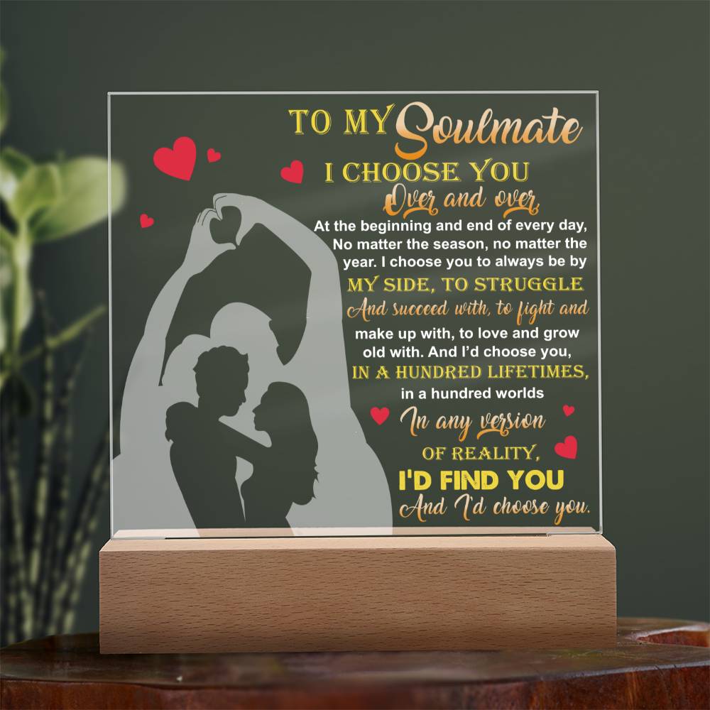 I Choose You Over And Over - Acrylic Display Centerpiece For Soulmate