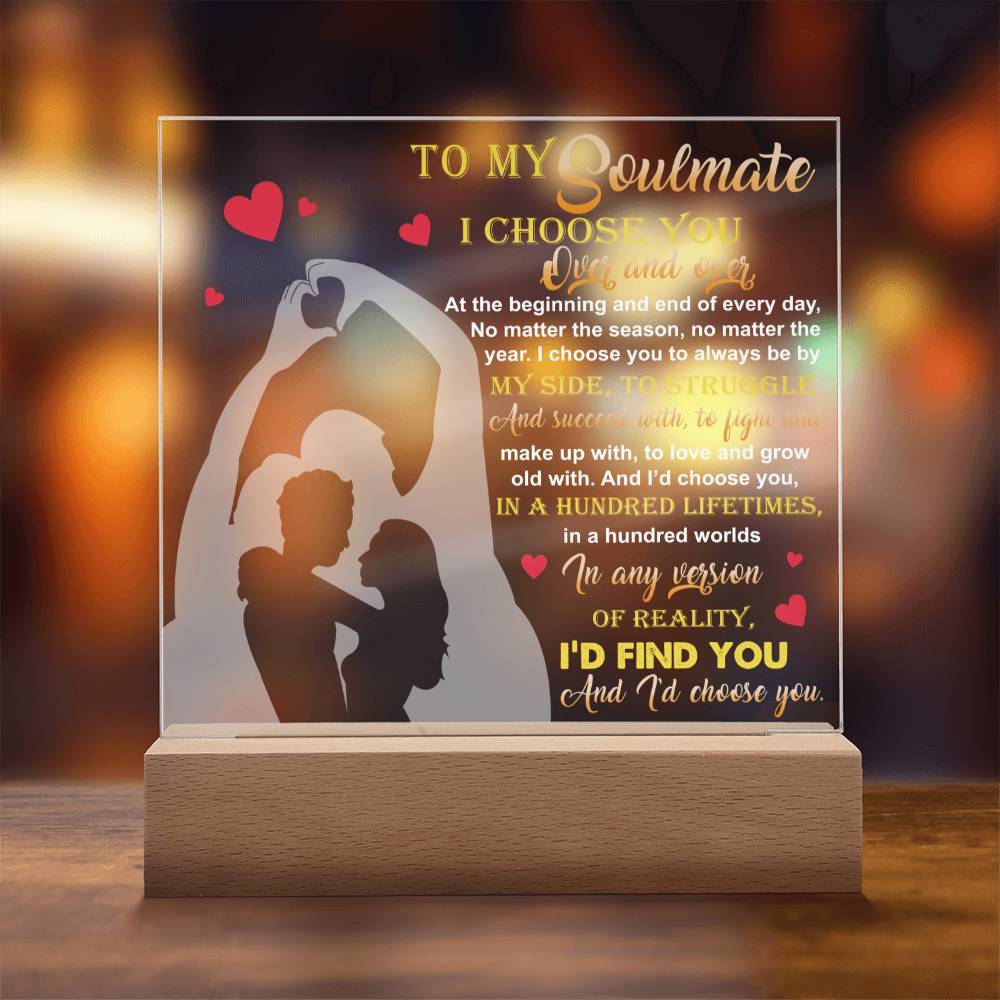 I Choose You Over And Over - Acrylic Display Centerpiece For Soulmate