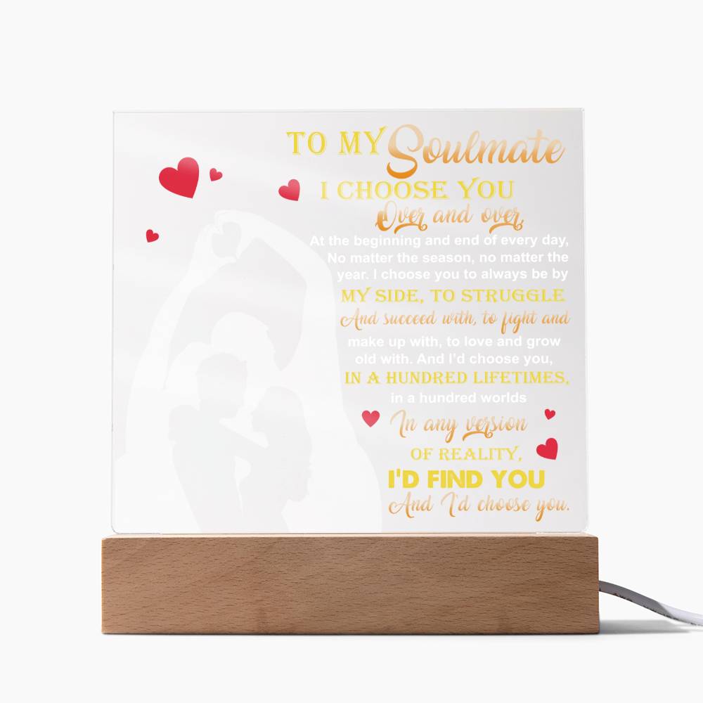 I Choose You Over And Over - Acrylic Display Centerpiece For Soulmate