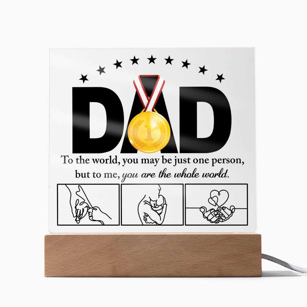You Are The Whole World - Acrylic Display Centerpiece For Dad