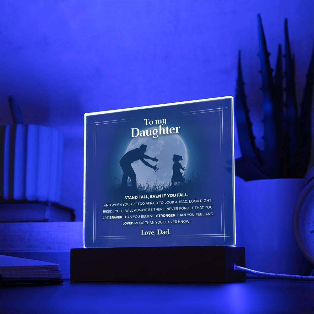 Stand Tall, Even If You Fall - Acrylic Display Centerpiece For Daughter