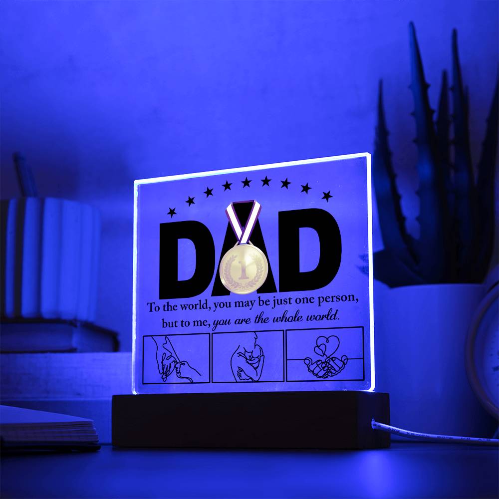 You Are The Whole World - Acrylic Display Centerpiece For Dad
