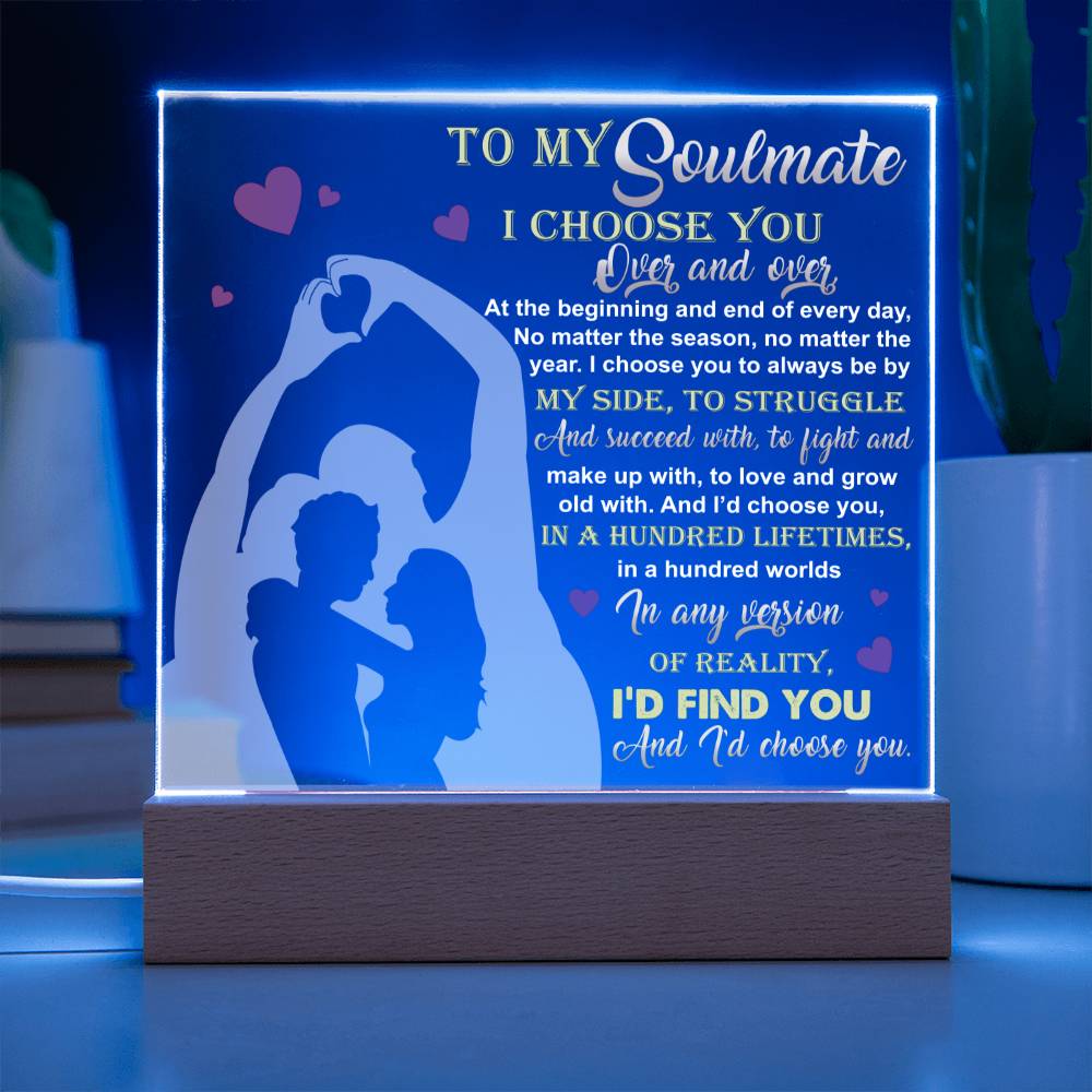 I Choose You Over And Over - Acrylic Display Centerpiece For Soulmate