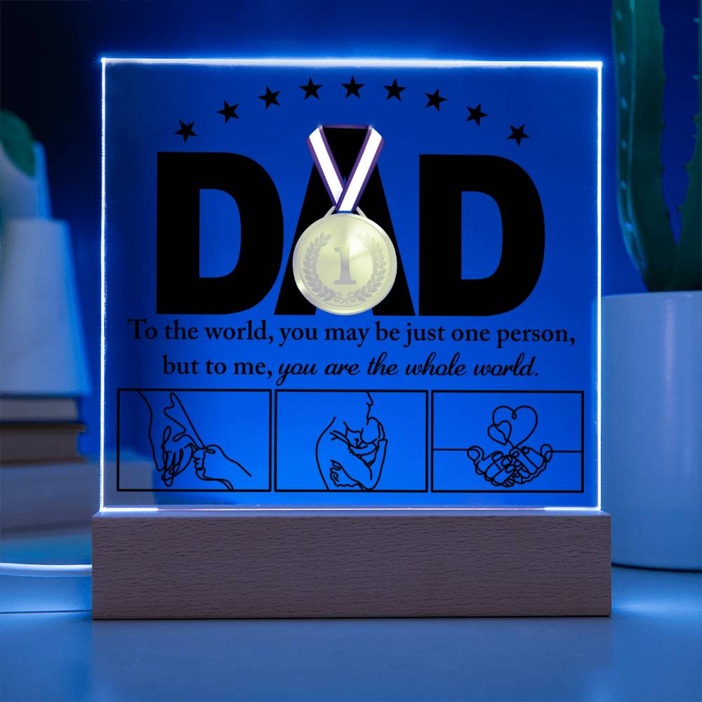 You Are The Whole World - Acrylic Display Centerpiece For Dad