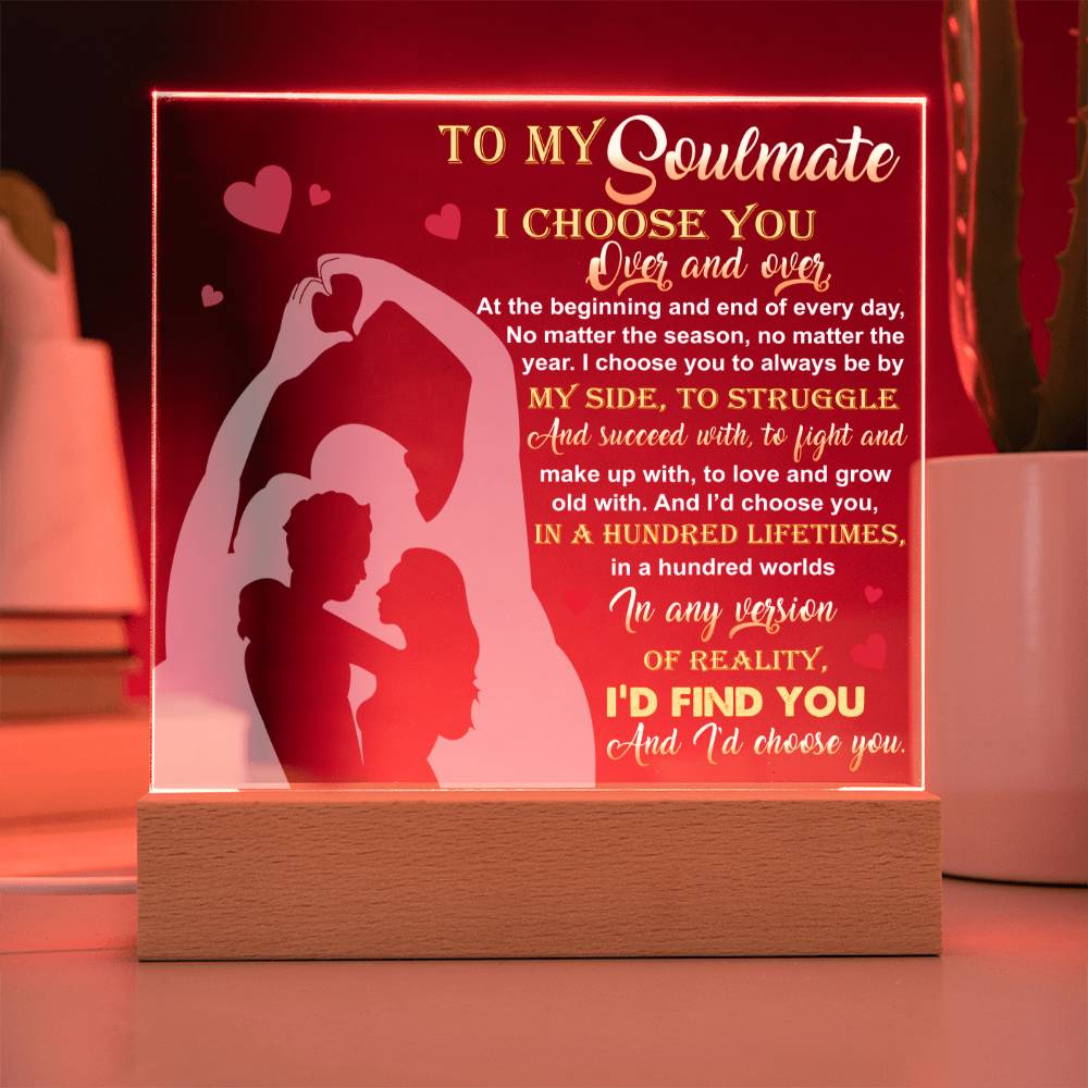 I Choose You Over And Over - Acrylic Display Centerpiece For Soulmate