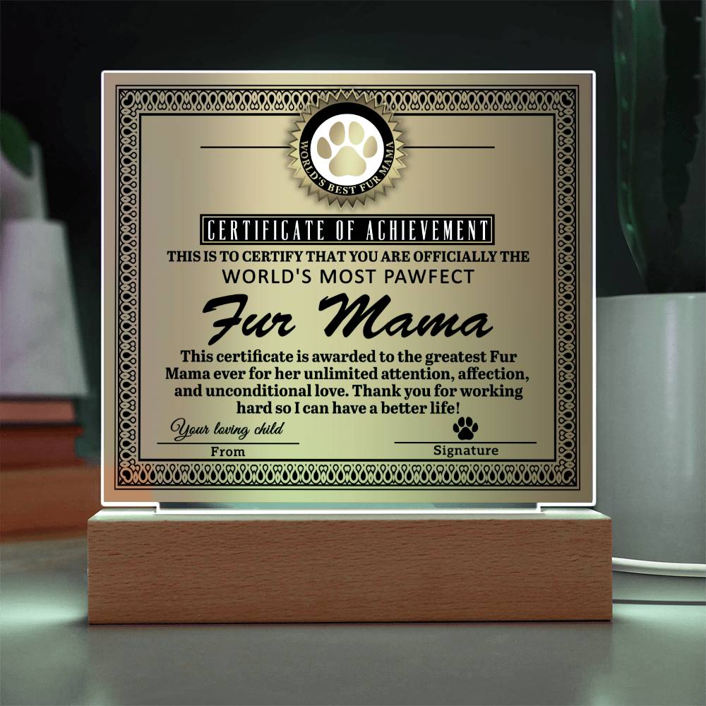 Certificate Of Achievement - Acrylic Display Centerpiece For Fur Mama