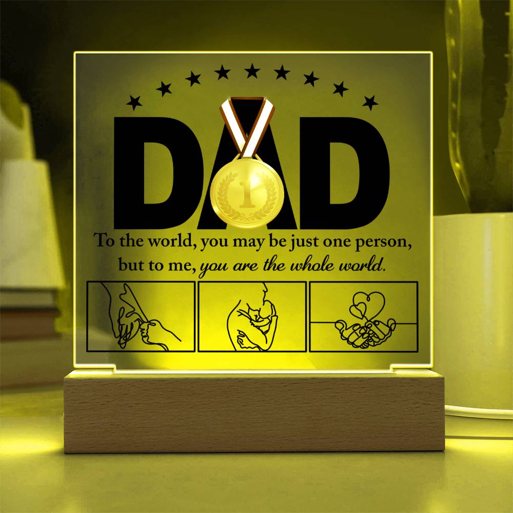 You Are The Whole World - Acrylic Display Centerpiece For Dad