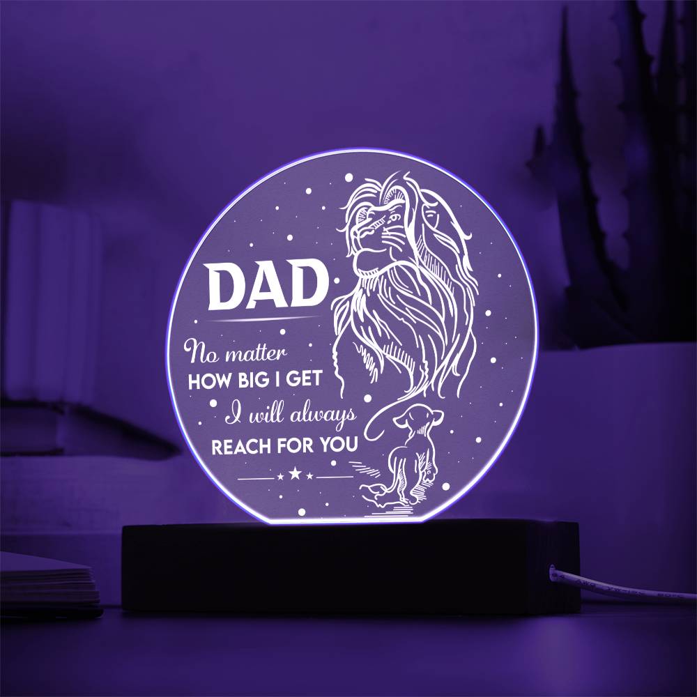 I Will Always Reach For You - Circle Acrylic Display Centerpiece For Dad