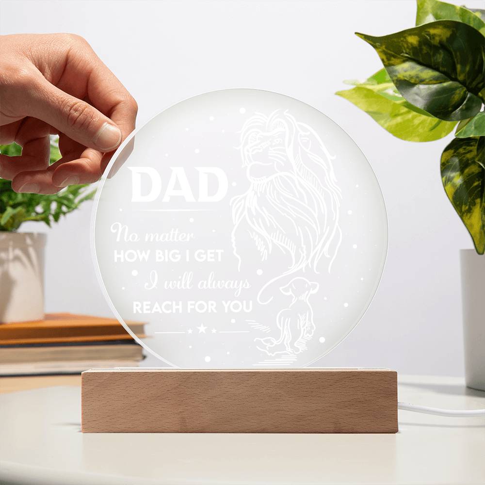 I Will Always Reach For You - Circle Acrylic Display Centerpiece For Dad