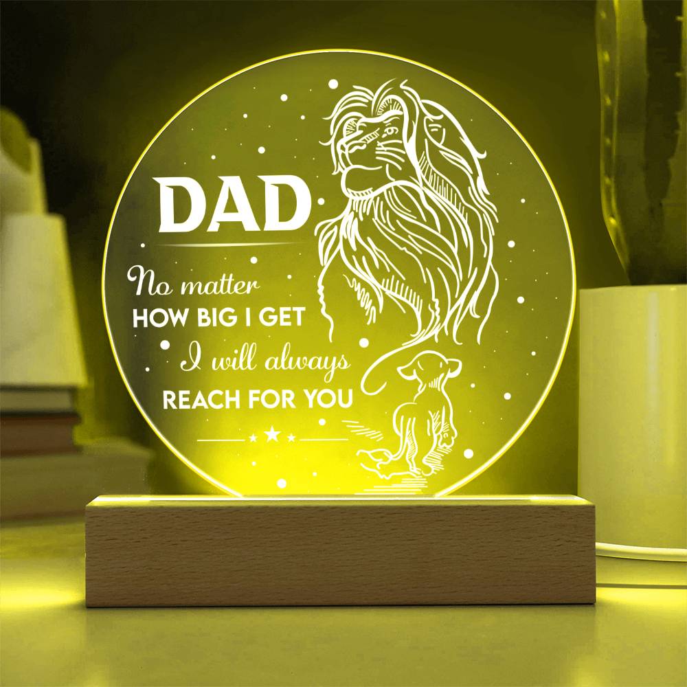 I Will Always Reach For You - Circle Acrylic Display Centerpiece For Dad