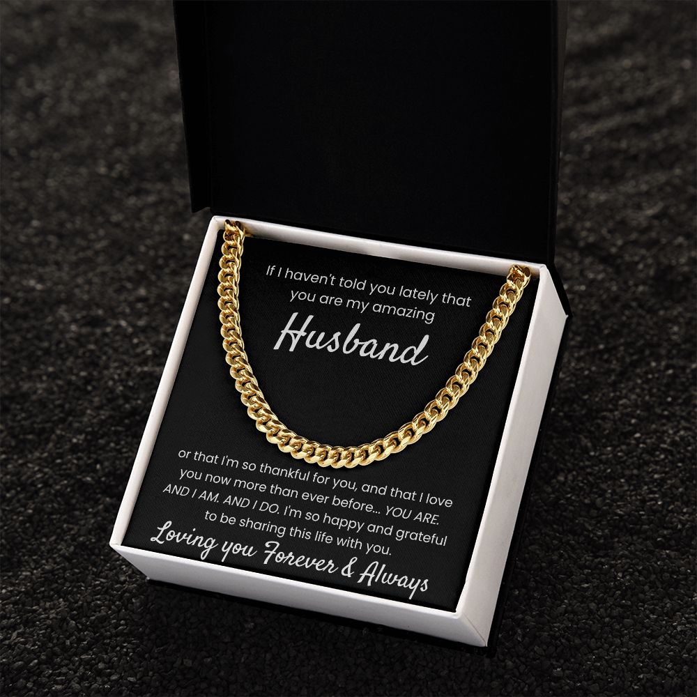 If I Haven't Told You Lately - Length Adjustable Cuban Link Chain For Husband