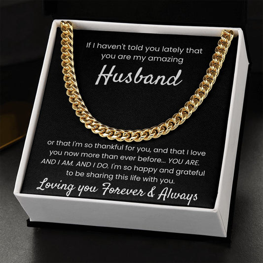 If I Haven't Told You Lately - Length Adjustable Cuban Link Chain For Husband