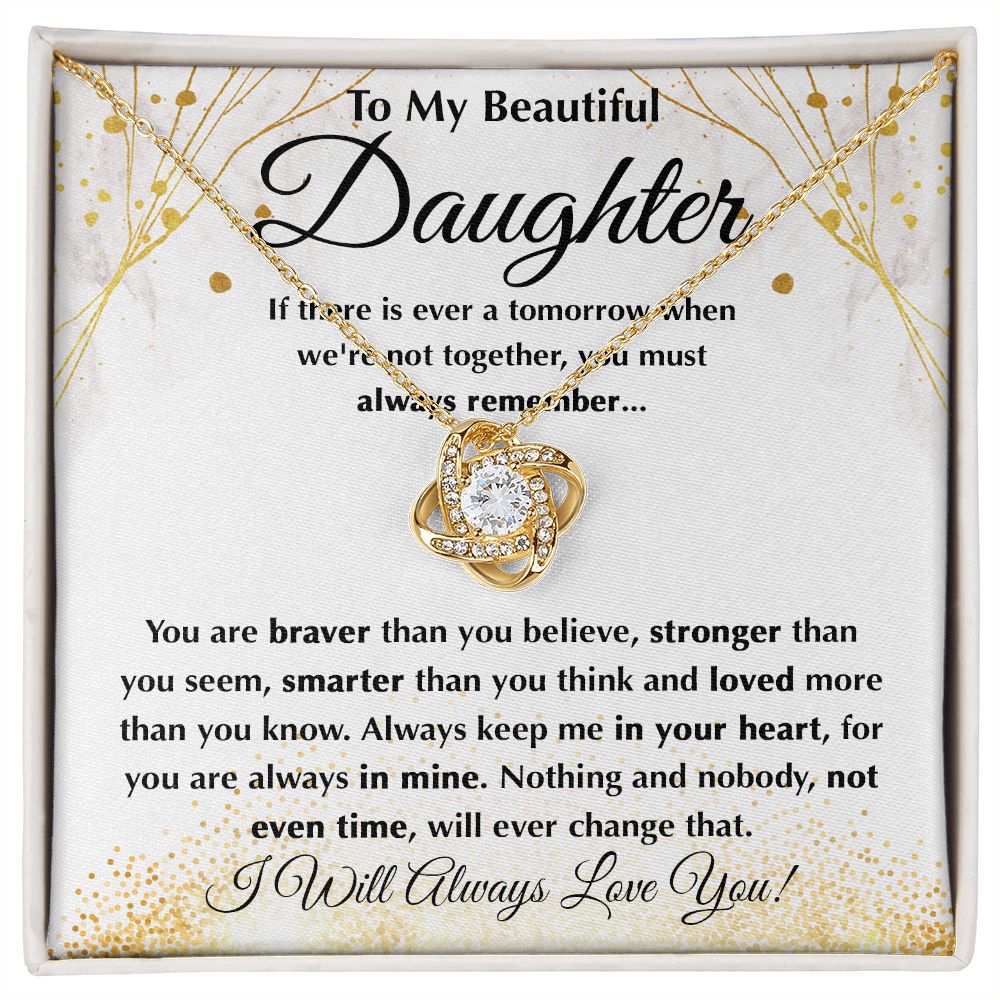 Braver Than You Believe - Love Knot Necklace For Daughter