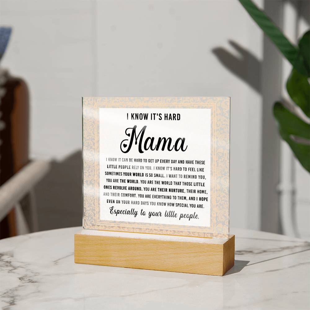 I Know - Acrylic Display Centerpiece For Mom