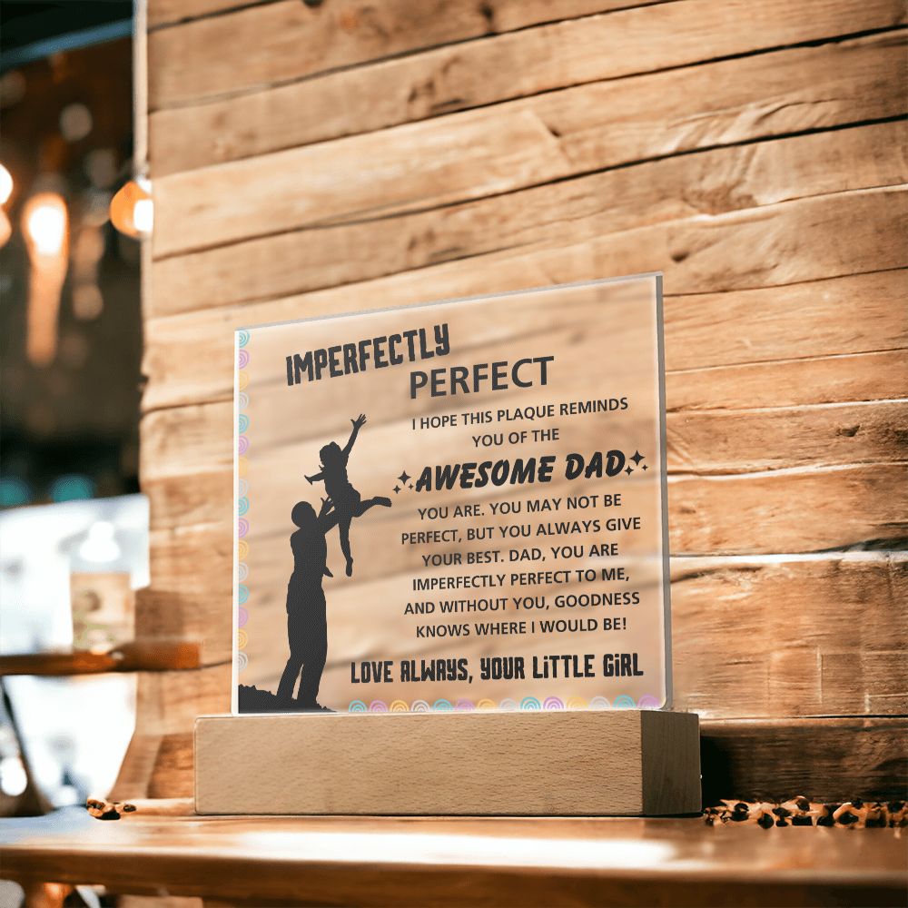 Imperfectly Perfect - Acrylic Display Centerpiece For Dad