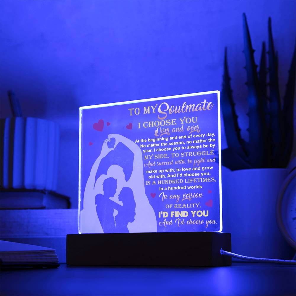 I Choose You Over And Over - Acrylic Display Centerpiece For Soulmate