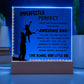 Imperfectly Perfect - Acrylic Display Centerpiece For Dad