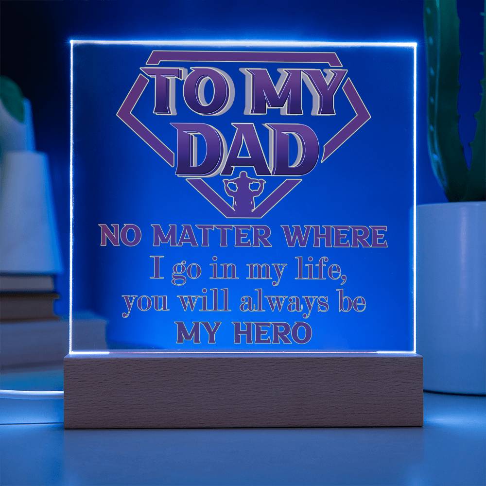 Always My Hero - Acrylic Display Centerpiece For Dad