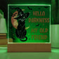 Hello Darkness My Old Friend - Halloween-Themed Acrylic Display Centerpiece (Cat in witch's hat version)