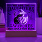 Daughters Of Witches You Could Not Burn - Halloween-Themed Acrylic Display Centerpiece