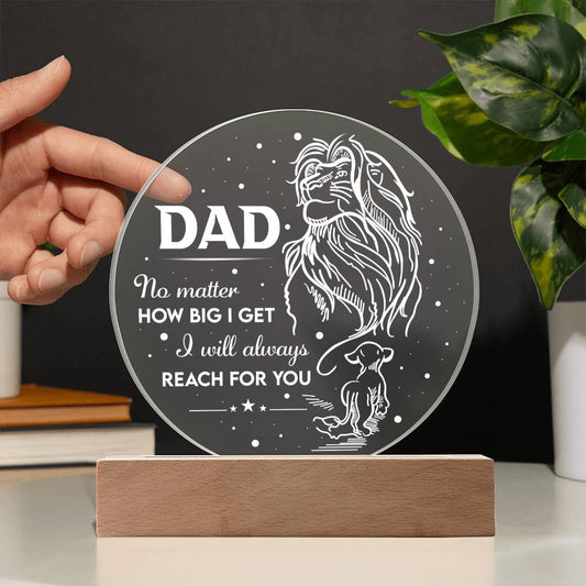 I Will Always Reach For You - Circle Acrylic Display Centerpiece For Dad