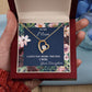 I Love You More. The End. I Win. - Forever Love Necklace For Mom