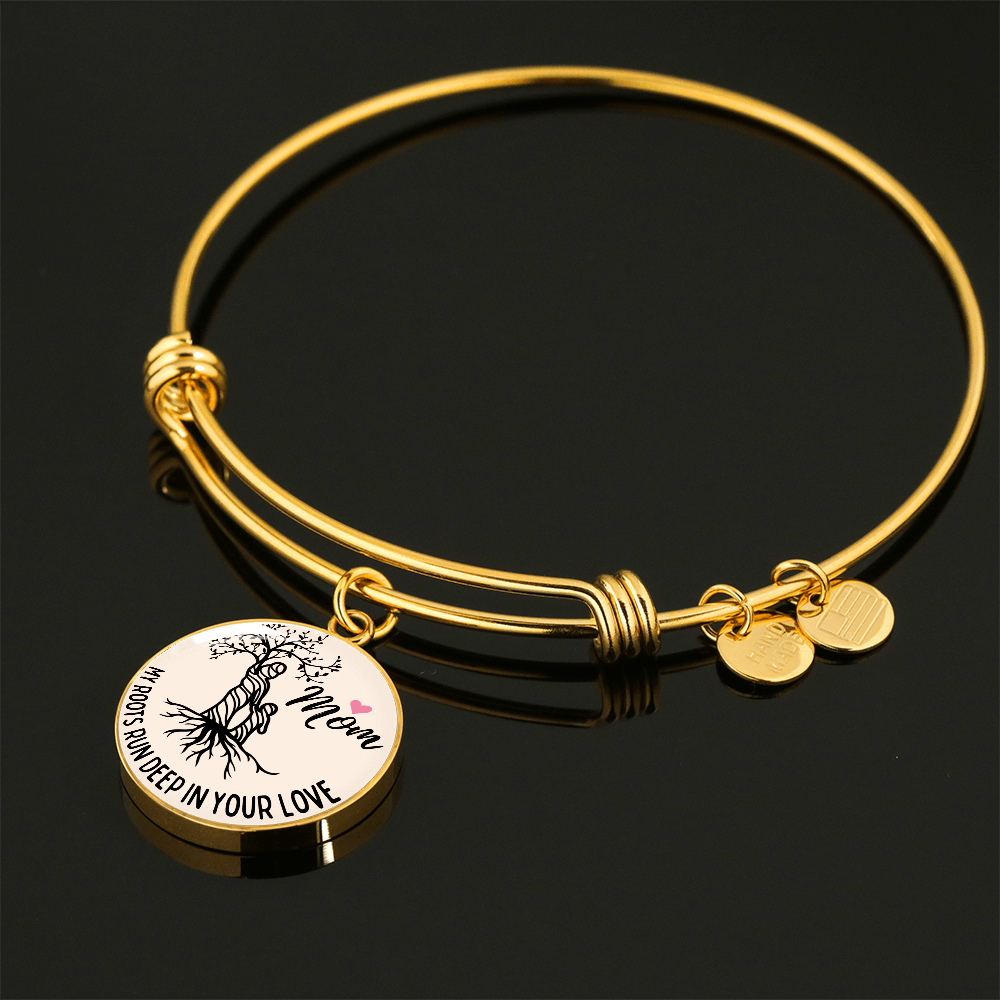 My Roots Run Deep In Your Love Graphic Bangle For Mom