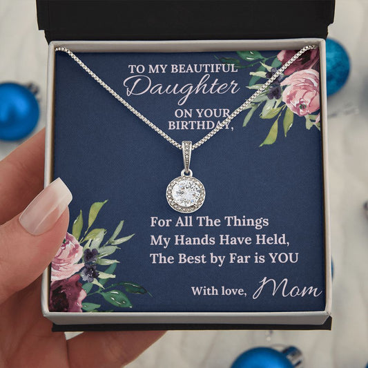 The Best By Far Is You - Eternal Hope Necklace For Daughter