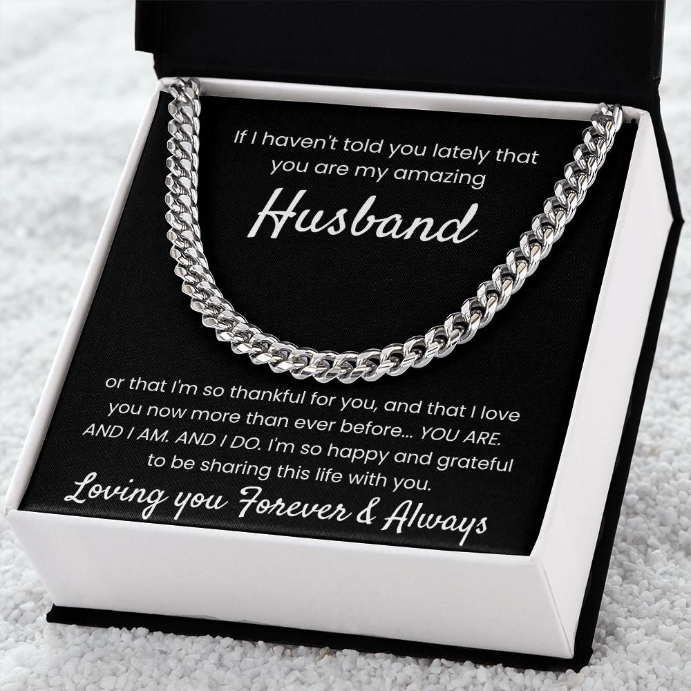 If I Haven't Told You Lately - Length Adjustable Cuban Link Chain For Husband